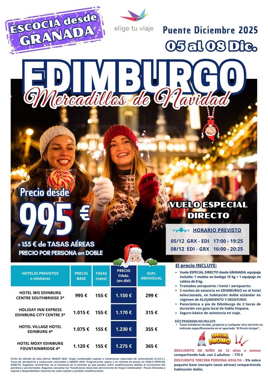 EDIMBURGO Mercadillos de Navidad, Puente de Diciembre 2025; incluye vuelo ESPECIAL DIRECTO desde GRANADA, 3 noches de estancia en hotel seleccionado, traslados de entrada y salida, panorámica a pie de Edimburgo con guía local de habla hispana y seguro básico de inclusión, para Agencias de Viajes con Elige Tu Viaje.